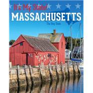 Massachusetts: The Bay State by Bjorklund, Ruth; Fitzgerald, Stephanie, 9781627125000