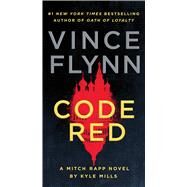 Code Red A Mitch Rapp Novel by Kyle Mills by Flynn, Vince; Mills, Kyle, 9781982165000