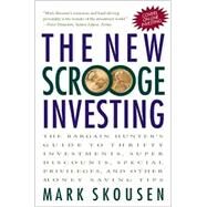 The New Scrooge Investing: The Bargain Hunter's Guide to Thrifty Investments, Super Discounts, Special Privileges, and Other Money-Saving Tips by Skousen, Mark, 9780071355001