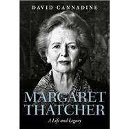 Margaret Thatcher: A Life and Legacy by Cannadine, David, 9780198795001