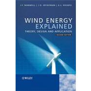 Wind Energy Explained : Theory, Design and Application by Manwell, James F.; McGowan, Jon G.; Rogers, Anthony L., 9780470015001