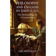 Philosophy and Exegesis in Simplicius The Methodology of a Commentator by Baltussen, Han, 9780715635001