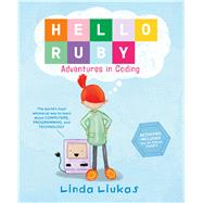 Hello Ruby: Adventures in Coding by Liukas, Linda, 9781250065001