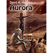 Aurora: A Child of Two Worlds: A Science Fiction Novel by David A. Hardy, 9781434445001