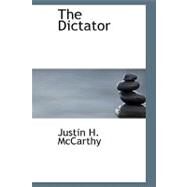 The Dictator by McCarthy, Justin H., 9781434685001