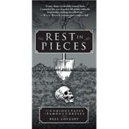Rest in Pieces The Curious Fates of Famous Corpses by Lovejoy, Bess, 9781451655001