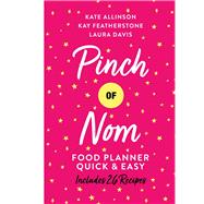 Pinch of Nom Quick & Easy Food Planner by Allinson, Kate; Featherstone, Kay; Davis, Laura, 9781529035001