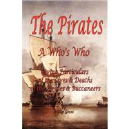Pirates : A Who's Who Giving Particulars of the Lives and Deaths of the Pirates and Buccaneers by Gosse, Philip, 9781934255001