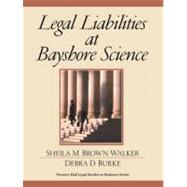 Legal Liabilities at Bayshore Science by Brown-Walker, Sheila M.; Burke, Debra D., 9780130125002