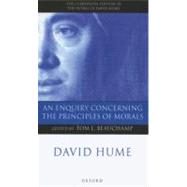 An Enquiry concerning the Principles of Morals A Critical Edition by Hume, David; Beauchamp, Tom L., 9780198235002