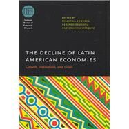 The Decline of Latin American Economies by Edwards, Sebastian, 9780226185002
