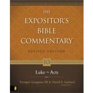 Expositor's Bible Comm. Volume 10 Luke-Acts by Tremper Longman III and David E. Garland, General Editors, 9780310235002