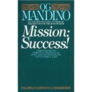 Mission: Success A Breathtaking Personal Message of Hope and Happiness for a Successful Life by MANDINO, OG, 9780553265002
