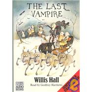 The Last Vampire by Hall, Willis; Matthews, Geoffrey, 9780745185002