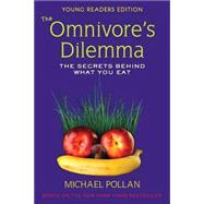 Omnivore's Dilemma for Kids : The Secrets Behind What You Eat by Pollan, Michael (Author), 9780803735002