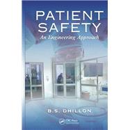 Patient Safety: An Engineering Approach by Dhillon; B.S., 9781138115002