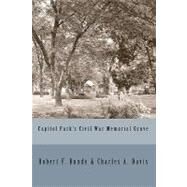 Capitol Park's Civil War Memorial Grove by Bundy, Robert F.; Davis, Charles A., 9781451575002