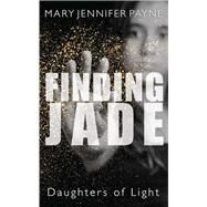 Finding Jade by Payne, Mary Jennifer, 9781459735002