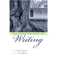 Southern Writers on Writing by Cushman, Susan; Lightman, Alan, 9781496815002