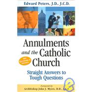 Annulments And The Catholic Church by Peters, Edward N., 9781932645002