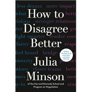 How to Disagree Better by Minson, Julia, 9780593855003