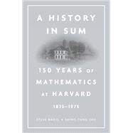 A History in Sum by Nadis, Steve; Yau, Shing-Tung, 9780674725003