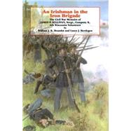 An Irishman in the Iron Brigade by Sullivan, James P.; Herdegen, Lance J.; Beaudot, William J. K., 9780823215003
