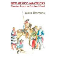 New Mexico Mavericks by Simmons, Marc, 9780865345003