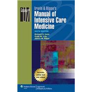 Irwin & Rippe's Manual of Intensive Care Medicine by Irwin, Richard S.; Lilly, Craig M.; Rippe, James M., 9781451185003