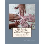 Life on Life, Applying the One-anothers of Scripture by Castillo, Ellen, 9781468185003