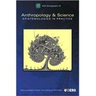 Anthropology and Science Epistemologies in Practice by Edwards, Jeanette; Harvey, Penny; Wade, Peter, 9781845205003