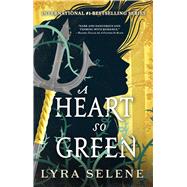 A Heart So Green by Selene, Lyra, 9780316565004
