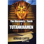 The Discovery of the Tomb of Tutankhamen by Carter, Howard; Mace, A. C., 9780486235004