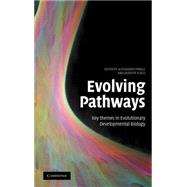 Evolving Pathways: Key Themes in Evolutionary Developmental Biology by Edited by Alessandro Minelli , Giuseppe Fusco, 9780521875004