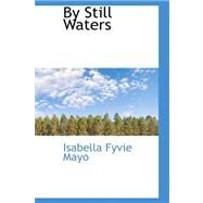 By Still Waters by Mayo, Isabella Fyvie, 9780559355004