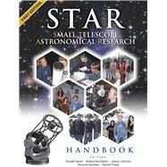 Small Telescope and Astronomical Research (STAR) Handbook by Genet, Russell; Johnson, Jolyon; Robert, Buchheim; Harshaw, Richard; Freed, Rachel, 9780999465004