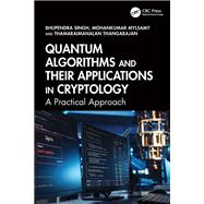 Quantum Algorithms and their Applications in Cryptology by Bhupendra Singh; Mohankumar Mylsamy; Thamaraimanalan Thangarajan, 9781040535004