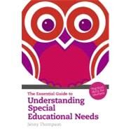The Essential Guide to Understanding Special Educational Needs by Thompson, Jenny, 9781408225004