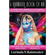 A Rainwater Book of Kin by Rainwater, Lorinda N., 9781523825004