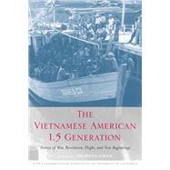 The Vietnamese American 1.5 Generation by Chan, Sucheng, 9781592135004