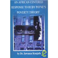 An African Centered Response to Ruby Payne's Poverty Theory by Kunjufu, Jawanza, 9781934155004