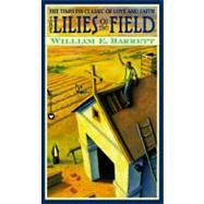 The Lillies of the Field by Barrett, William E, 9780446315005