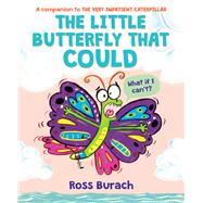 The Little Butterfly That Could (A Very Impatient Caterpillar Book) by Burach, Ross; Burach, Ross, 9781338615005
