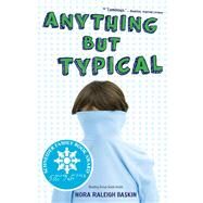 Anything but Typical by Baskin, Nora Raleigh, 9781416995005