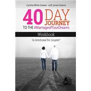 40 Day Journey to the #marriageofyourdreams by Greene, Cynthia W., 9781523435005