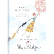 The Adventures of Miss Petitfour by Michaels, Anne, 9781770495005
