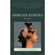 African Athena New Agendas by Orrells, Daniel; Bhambra, Gurminder K.; Roynon, Tessa, 9780199595006