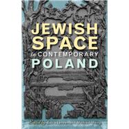 Jewish Space in Contemporary Poland by Lehrer, Erica; Meng, Michael, 9780253015006