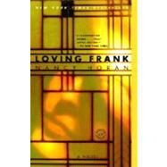 Loving Frank A Novel by HORAN, NANCY, 9780345495006