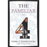 The Familiar, Volume 4 Hades by DANIELEWSKI, MARK Z., 9780375715006